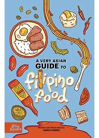 A Very Asian Guide to Filipino Food