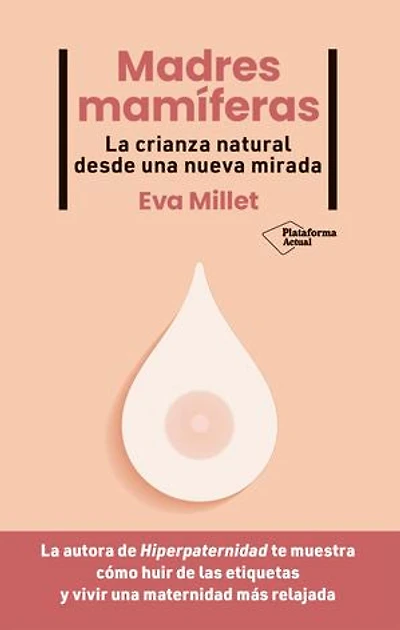 Madres mamíferas: La crianza natural desde una nueva mirada
