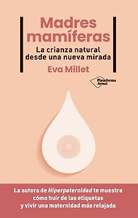 Madres mamíferas: La crianza natural desde una nueva mirada