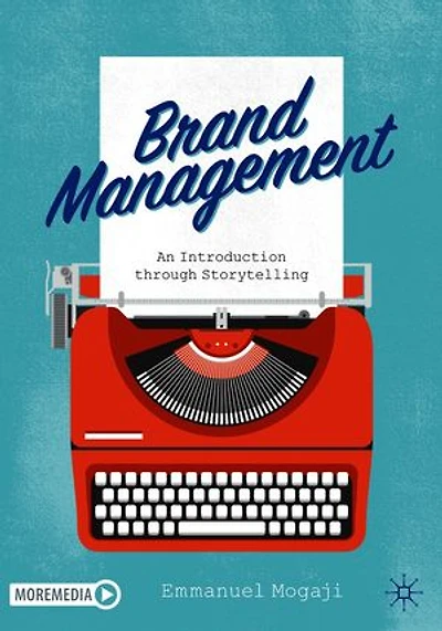 Brand Management: An Introduction Through Storytelling