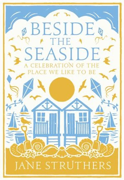 Beside the Seaside: A Celebration of Place We Like to Be