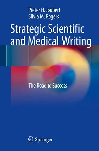 Strategic Scientific and Medical Writing: The Road to Success