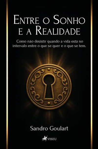 Entre o Sonho e a Realidade: Como não desistir quando a vida está no intervalo entre o que se quer e o que se tem