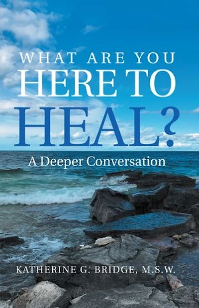 What Are You Here to Heal?: A Deeper Conversation