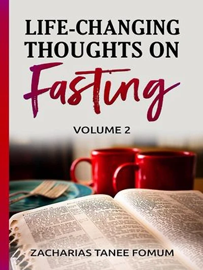 Life-Changing Thoughts on Fasting (Volume Two): Prayer Power Series, #29