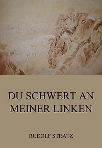 Du Schwert an meiner Linken: Historischer Roman: Bereicherte Ausgabe.