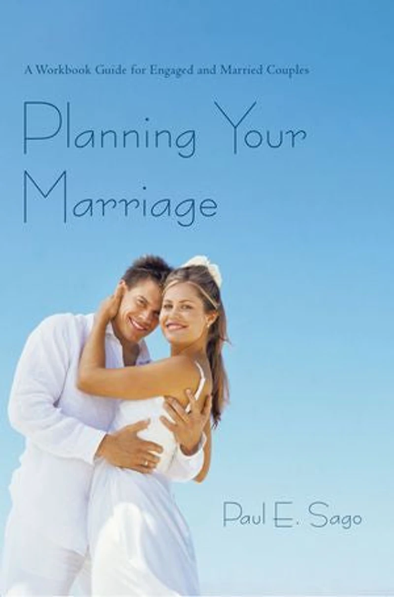 Planning Your Marriage: A Workbook Guide For Engaged And Married Couples