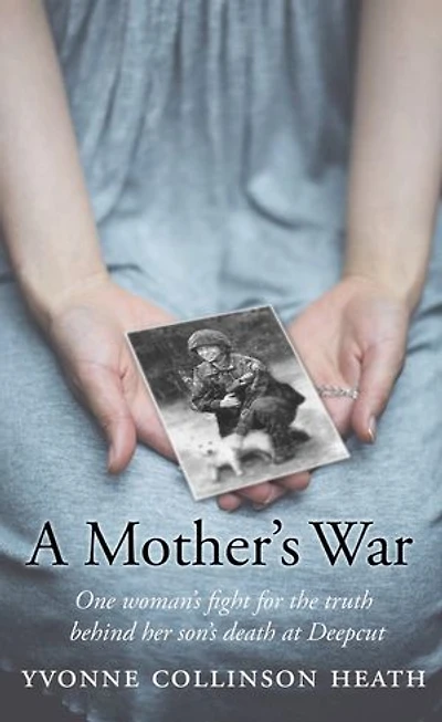 A Mother's War: One Woman's Fight for the Truth Behind Her Son's Death at Deepcut