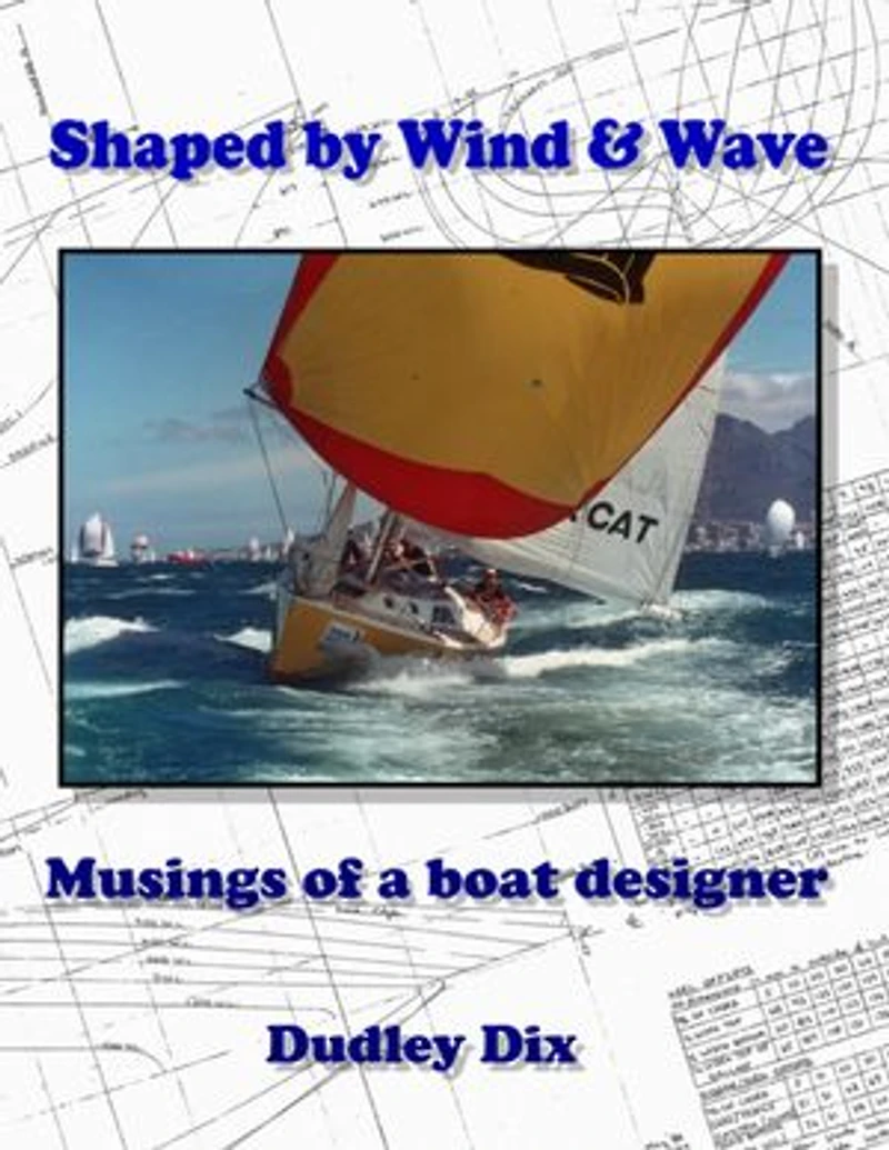 Shaped by Wind & Wave: Musings of a Boat Designer