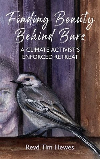 Finding Beauty Behind Bars: A Climate Activist’s Enforced Retreat