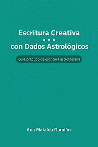 Escritura Creativa con Dados Astrológicos – Guia práctico de escritura astroliteraria: Cómo escribir..., #7