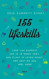 155 lifeskills: Leer van experts hoe je je inbox temt, een plant in leven houdt, nee zegt en nog veel meer
