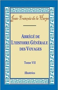 Abrégé de l’histoire générale des voyages Tome VII