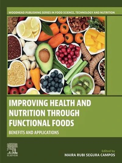 Improving Health and Nutrition through Functional Foods: Benefits Applications