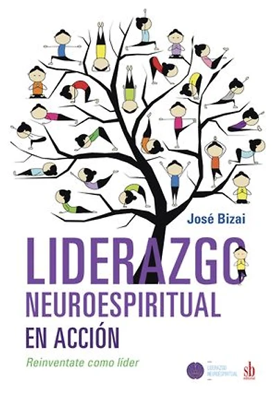 Liderazgo neuroespiritual en acción: Reinventarse como líder