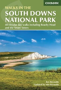 Walks in the South Downs National Park: 40 circular day walks including Beachy Head and the Seven Sisters