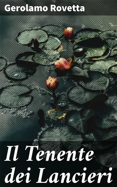 Il Tenente dei Lancieri: Romanzo