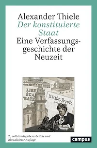 Der konstituierte Staat: Eine Verfassungsgeschichte der Neuzeit