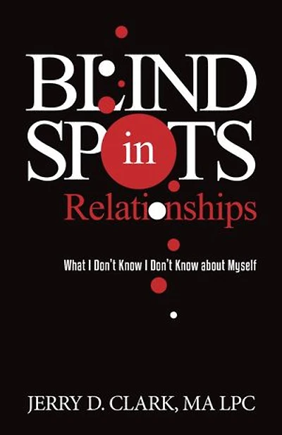 Blind Spots in Relationships: What I Don't Know I Don't Know about Myself