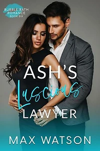 Ash's Luscious Lawyer: Bubble Bath Romance