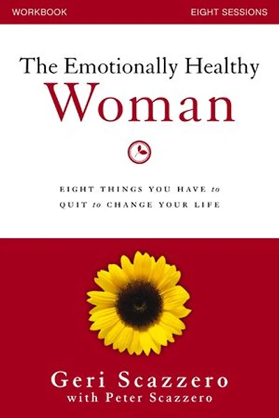 The Emotionally Healthy Woman Workbook: Eight Things You Have To Quit Change Your Life
