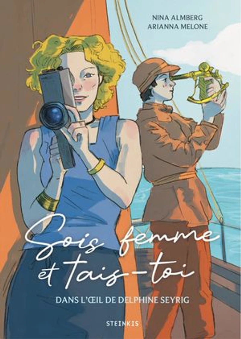 Sois femme et tais-toi: dans l'oeil de Delphine Seyrig