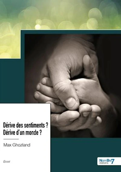 Dérive des sentiments ?: d'un monde ?