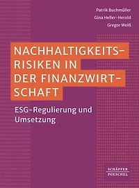 Nachhaltigkeitsrisiken in der Finanzwirtschaft : ESG-Regulierung und Umsetzung
