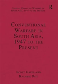 Conventional Warfare in South Asia, 1947 to the Present