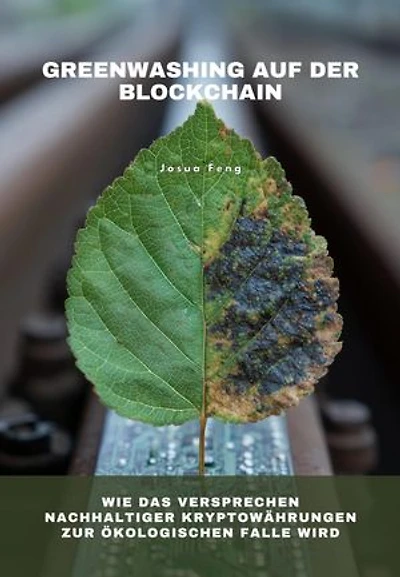 Greenwashing auf der Blockchain: Wie das Versprechen nachhaltiger Kryptowährungen zur ökologischen Falle wird