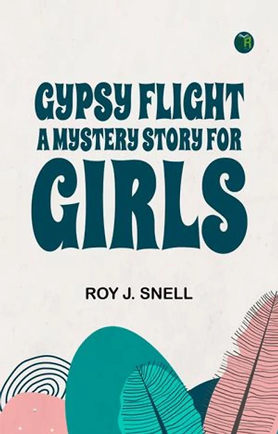 Gypsy FlightA Mystery Story for Girls