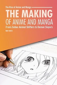 The Making of Anime and Manga: From Zodiac Animal Shifters to Demon Slayers