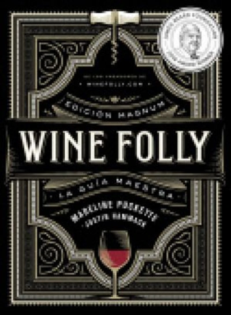 Wine Folly: Edición Magnum: La guía maestra del vino