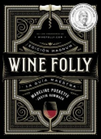 Wine Folly: Edición Magnum: La guía maestra del vino