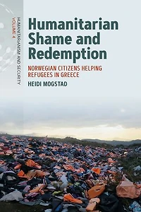 Humanitarian Shame and Redemption: Norwegian Citizens Helping Refugees Greece
