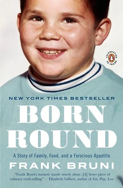 Born Round: A Story Of Family, Food And Ferocious Appetite