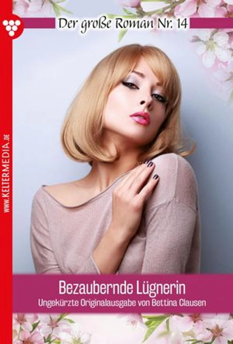 Bezaubernde Lügnerin: Der große Roman 14 – Liebesroman
