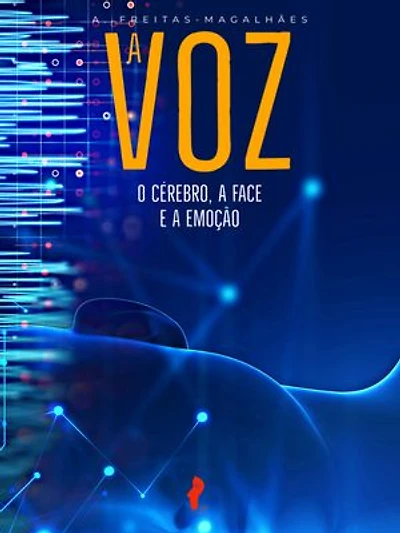 A Voz: O Cérebro, a Face e a Emoção
