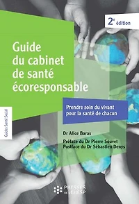 Guide du cabinet de santé écoresponsable: prendre soin l'environnement pour la chacun