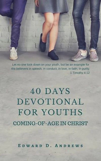 40 DAYS DEVOTIONAL FOR YOUTHS: Coming-of-Age In Christ