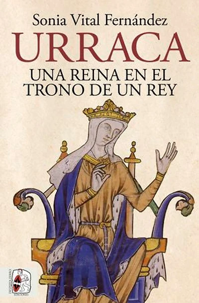 Urraca: Una reina en el trono de un rey