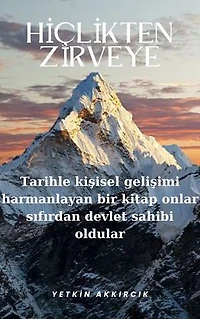 Hiçlikten Zirveye: Tarihle kişisel gelişimi harmanlayan bir kitap onlar sıfırdan devlet sahibi oldular