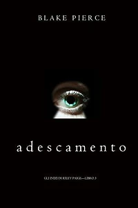 Adescamento (Gli Inizi di Riley Paige—Libro 3)