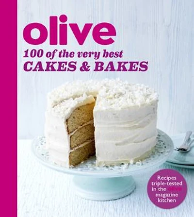 Olive: 100 Of The Very Best Cakes And Bakes