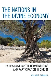 the Nations Divine Economy: Paul's Covenantal Hermeneutics and Participation Christ