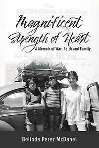 Magnificent Strength of Heart: A Memoir of War
