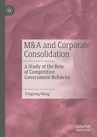 M And A Corporate Consolidation: Study Of The Role Competitive Government Behavior