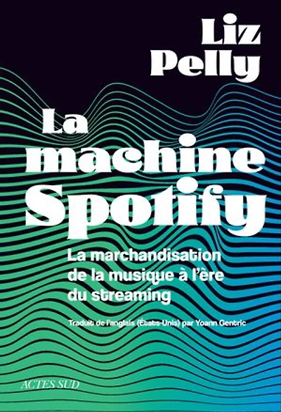 la machine Spotify: marchandisation de musique à l'ère du streaming