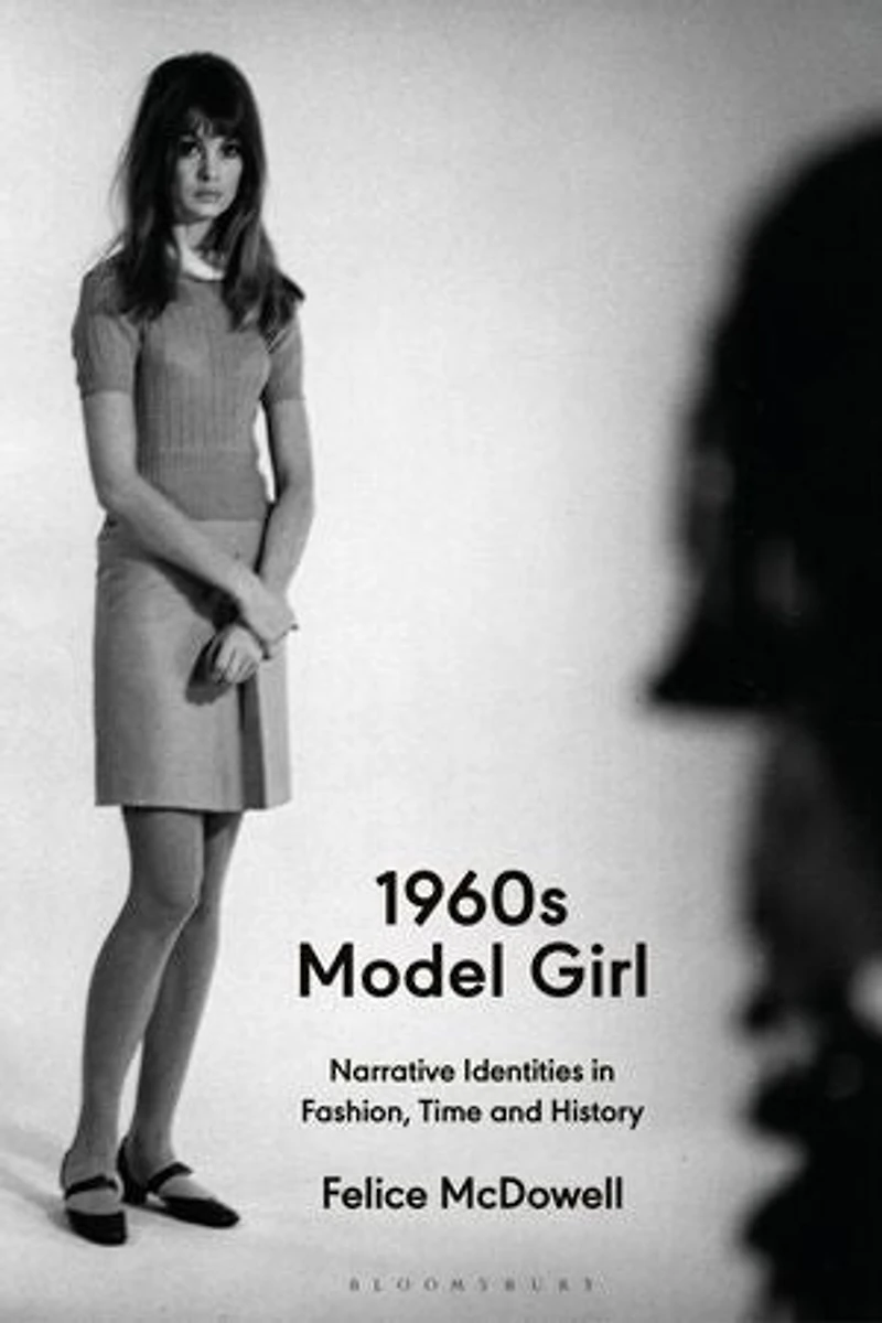 1960S Model Girl: Narrative Identities Fashion, Time and History