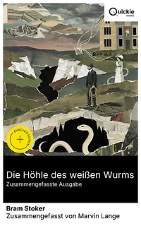 Die Höhle des weißen Wurms (Zusammengefasste Ausgabe): Bereicherte Ausgabe. Gothic Horror im edwardianischen Derbyshire: Serpentenkult, Mesmerismus und Karsthöhlen – Lady Arabella zwischen Mythos und Moderne.